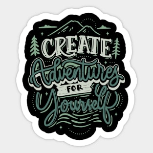 Create Adventures for Yourself Sticker